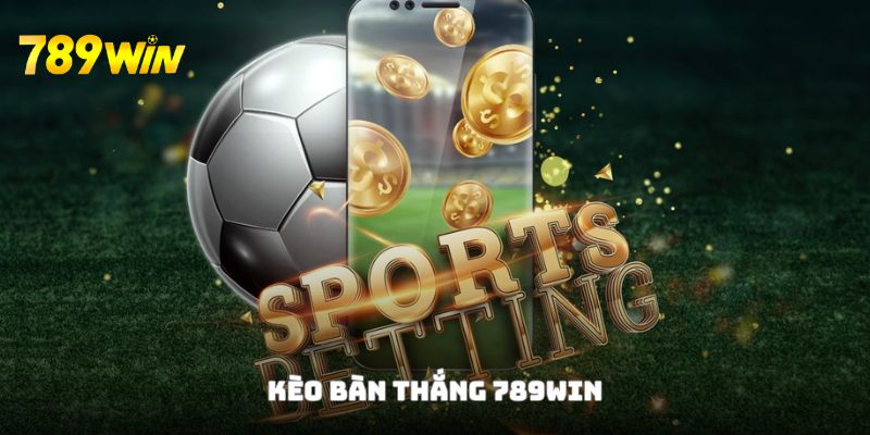 Kèo bàn thắng là một trong những loại kèo cá cược phổ biến.
