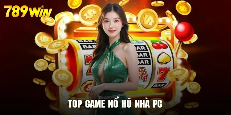Top game nổ hũ nhà PG hot nhất 2025.